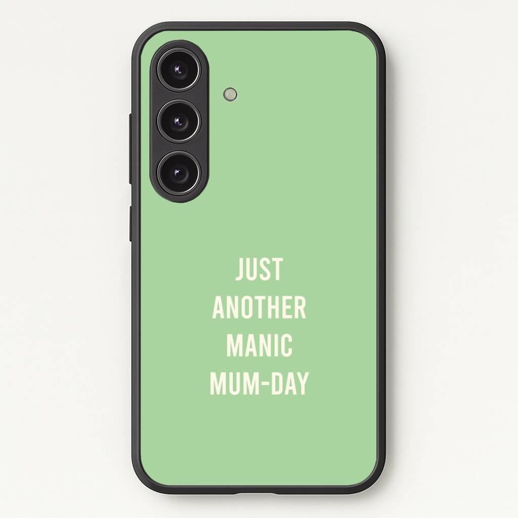 Just Another Manic Mumday Phone Case - Galaxy S24 Plus / Standard