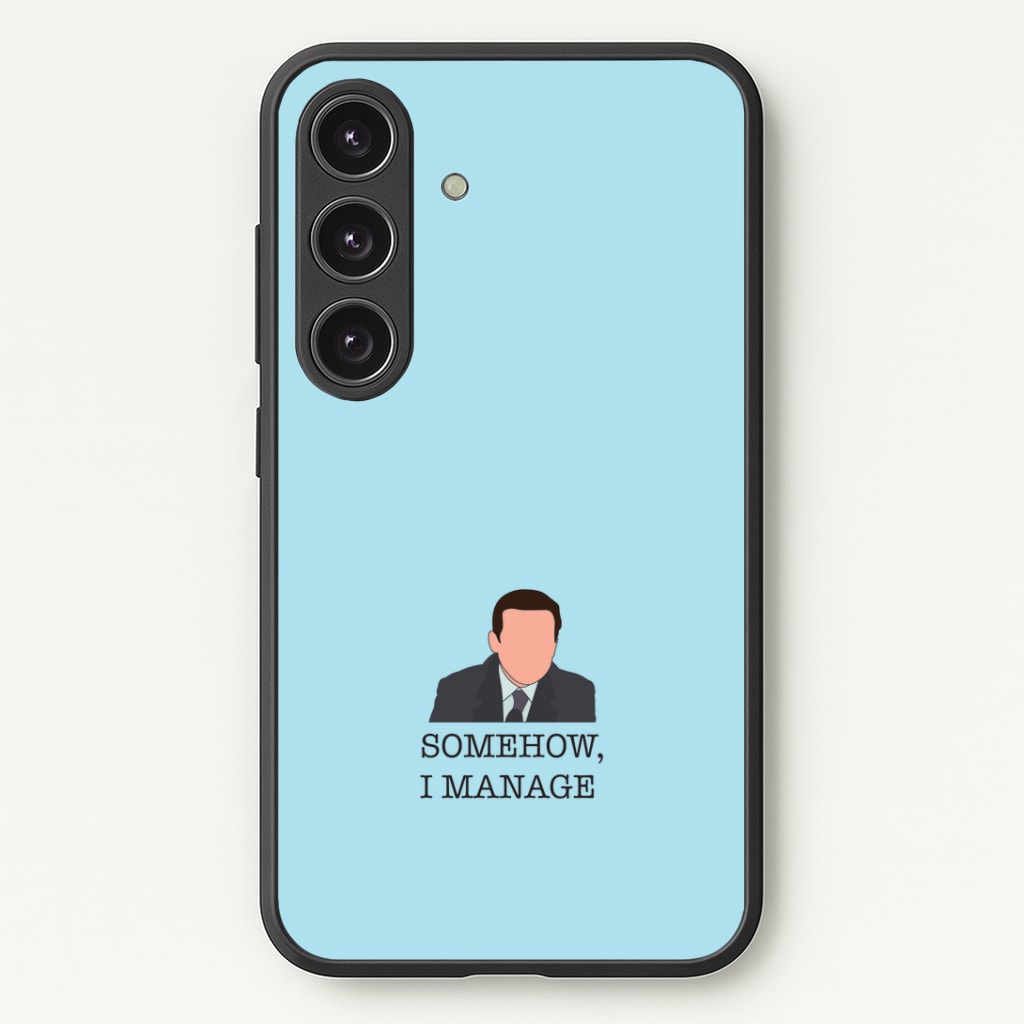 Somehow, I Manage Phone Case - Galaxy S24 Plus / Standard