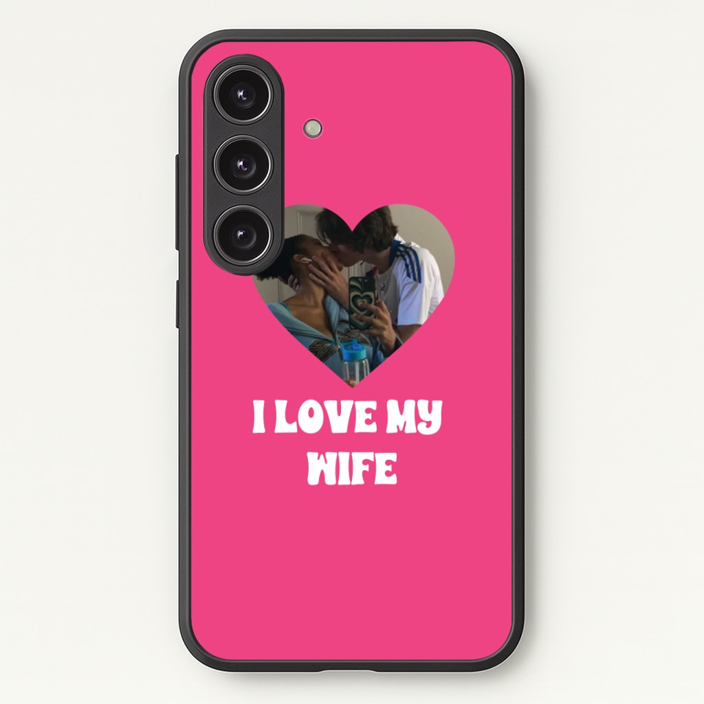 I Love My Wife - Personalised Couples Phone Case - Galaxy S24 Plus / Standard