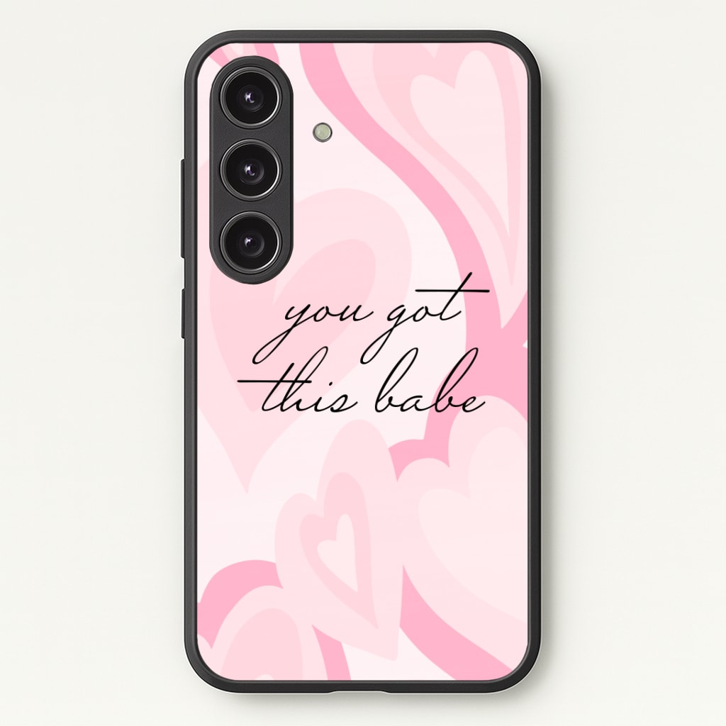 You Got This Babe - Sassy Quotes Phone Case - Galaxy S24 Plus / Standard