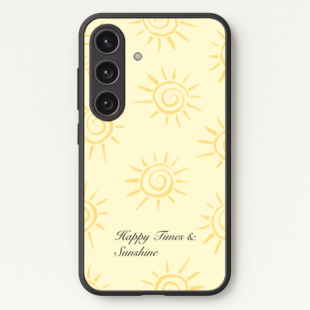 Happy Times And Sunshine Phone Case - Galaxy S24 Plus / Standard