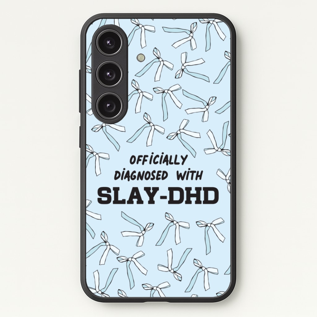 Officially Diagnosed With Slay-DHD - TikTok Trends Phone Case - Galaxy S24 Plus / Standard