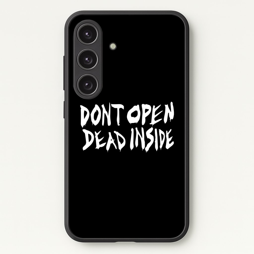 Don't Open Dead Inside - TWD Phone Case - Galaxy S24 Plus / Standard