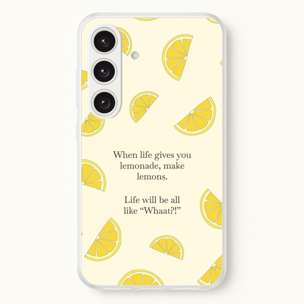 When Life Gives You Lemonade, Make Lemons Phone Case