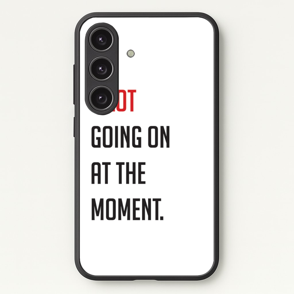 A Lot Going On At The Moment - Taylor Phone Case