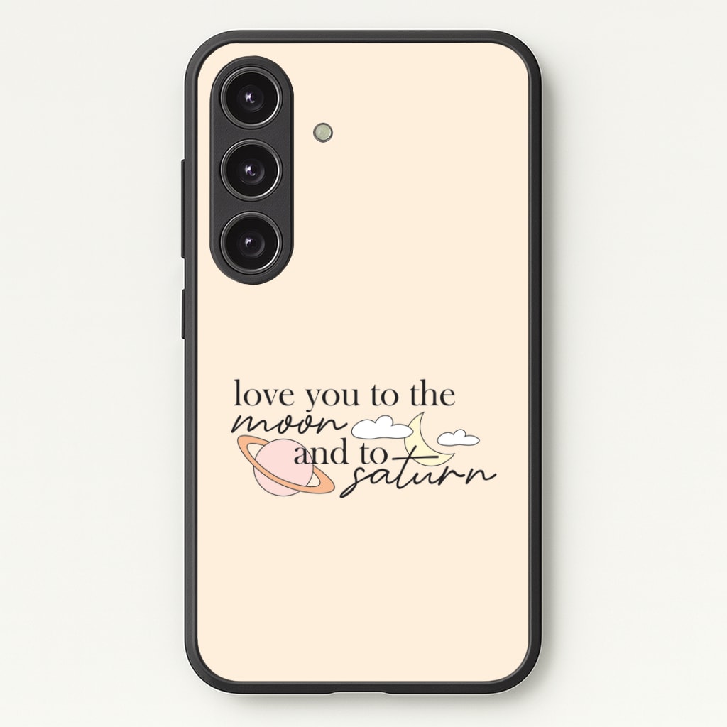 Love You To The Moon And Saturn Phone Case