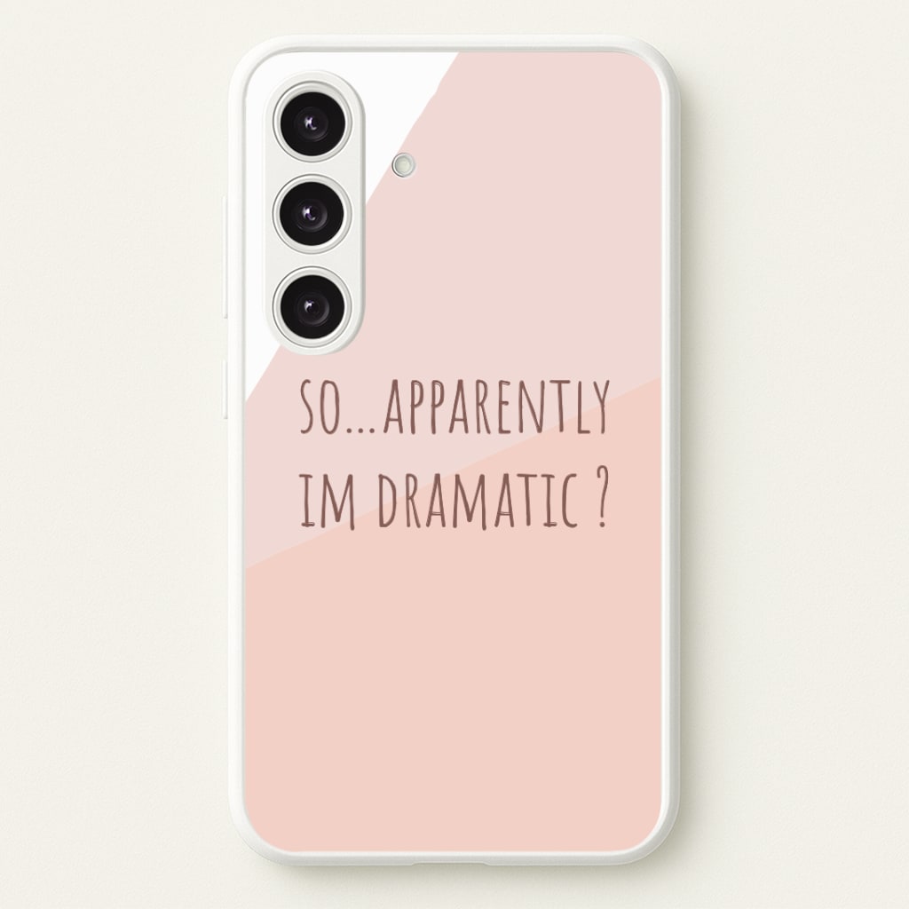 Apparently Im Dramatic - Sassy Quotes Phone Case
