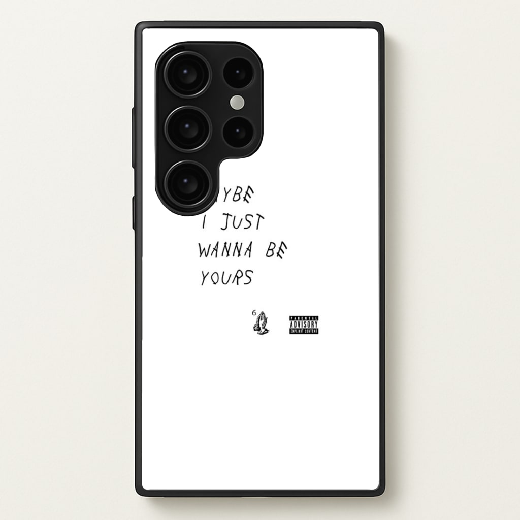 Maybe I Just Wanna Be Yours Phone Case