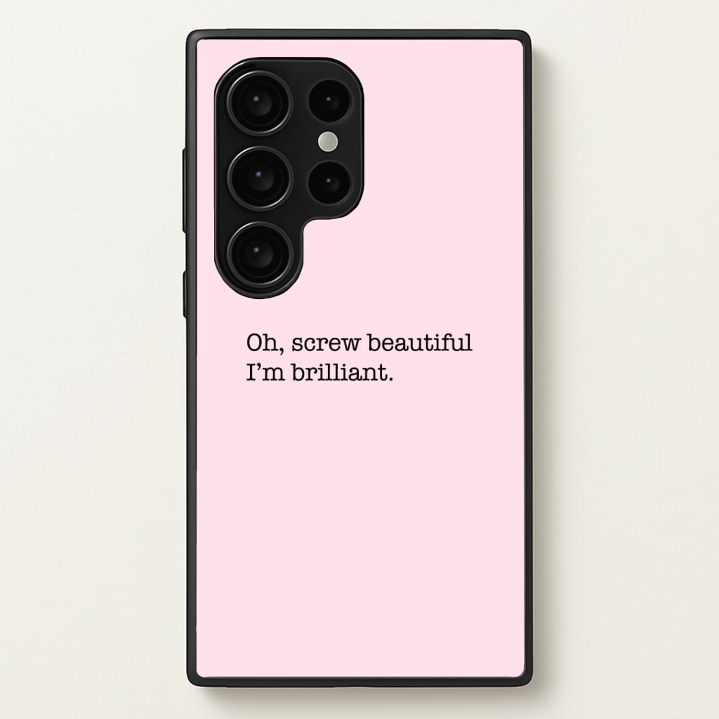 Oh, Screw Beautiful I'm Brilliant - Grey's Phone Case