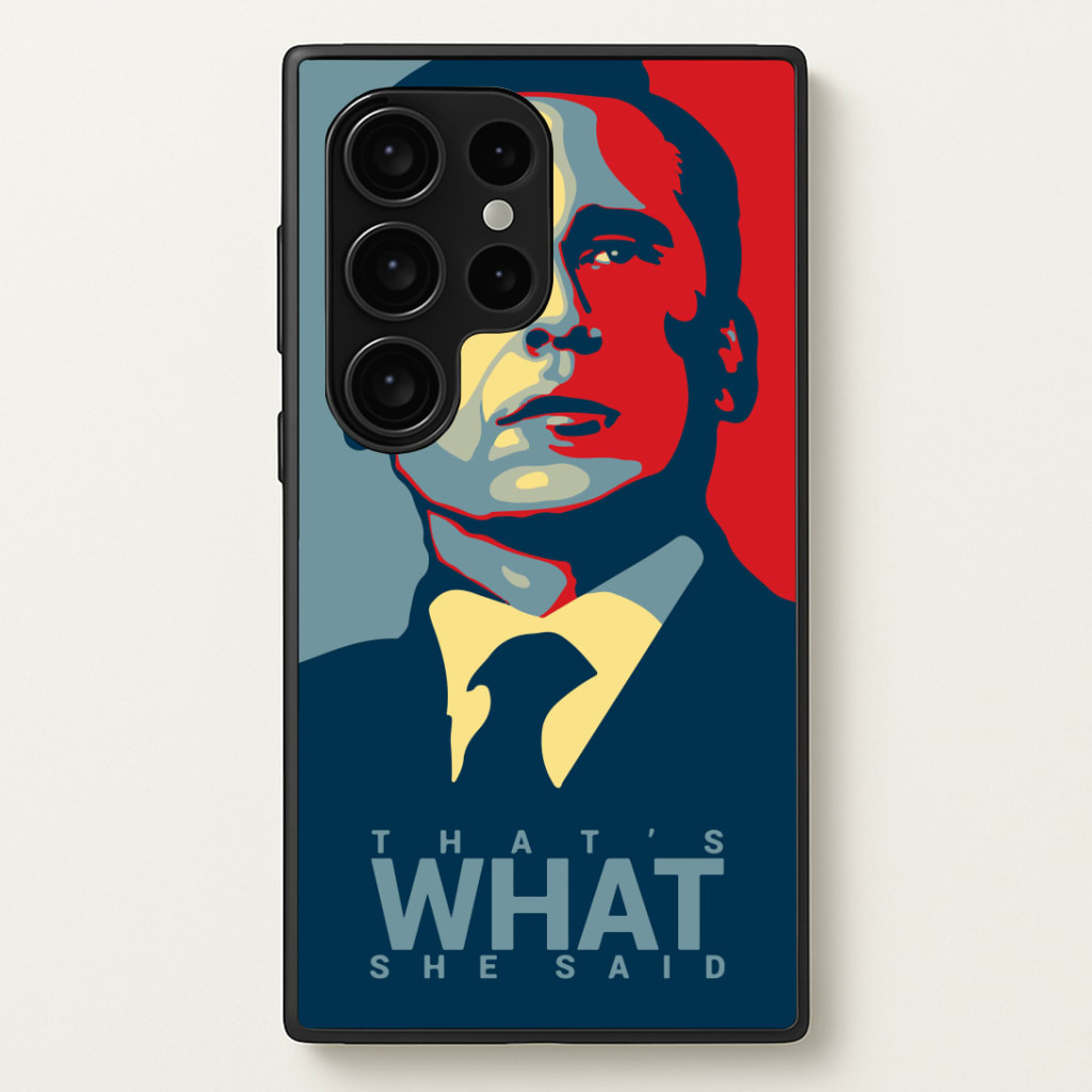 That's What She Said Phone Case