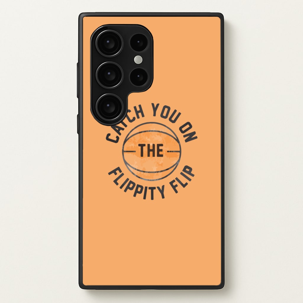 Catch You On The Flippity Flip Phone Case