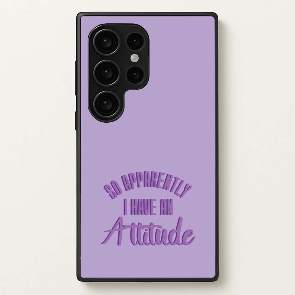 Apprently I Have An Attitude - Funny Quotes Phone Case