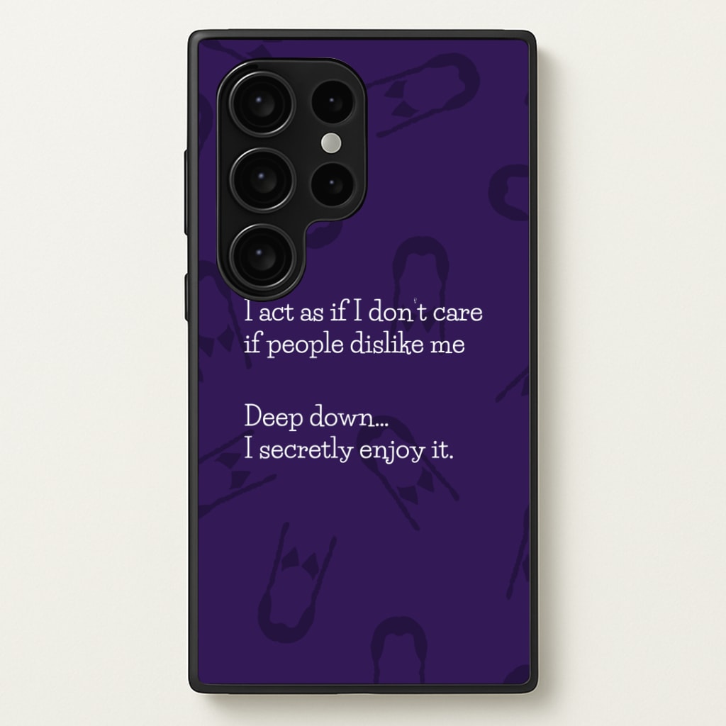 Deep Down.. I Secretly Enjoy It Phone Case