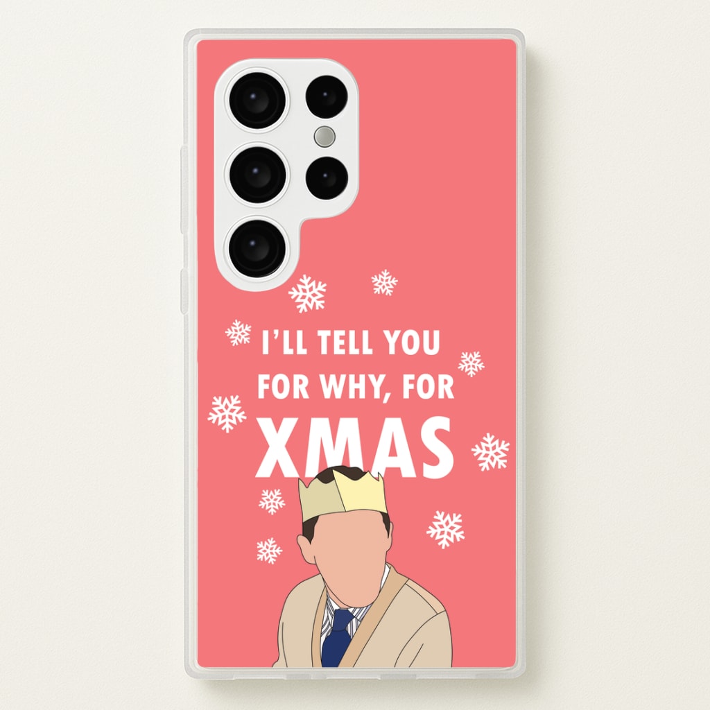 I'll Tell You For Why, For Xmas Phone Case
