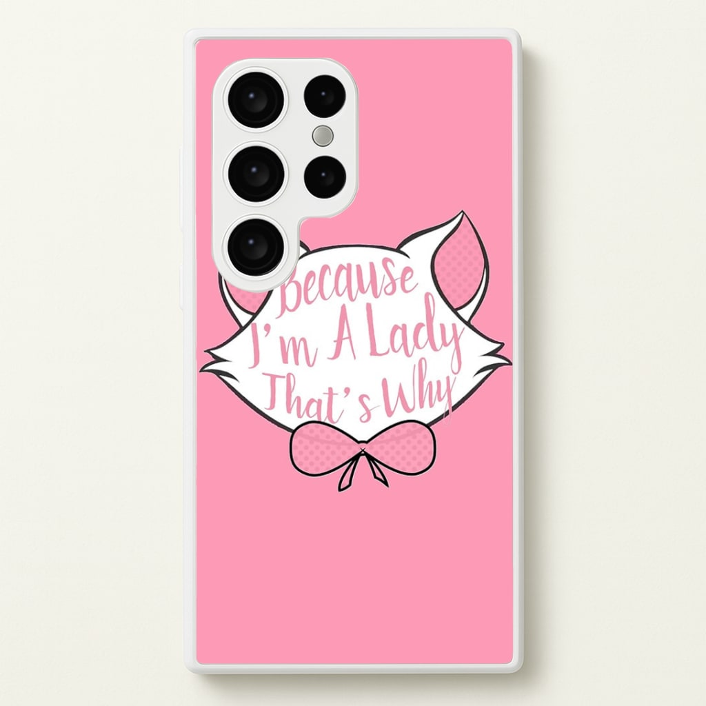 Because I'm A Lady That's Why Phone Case