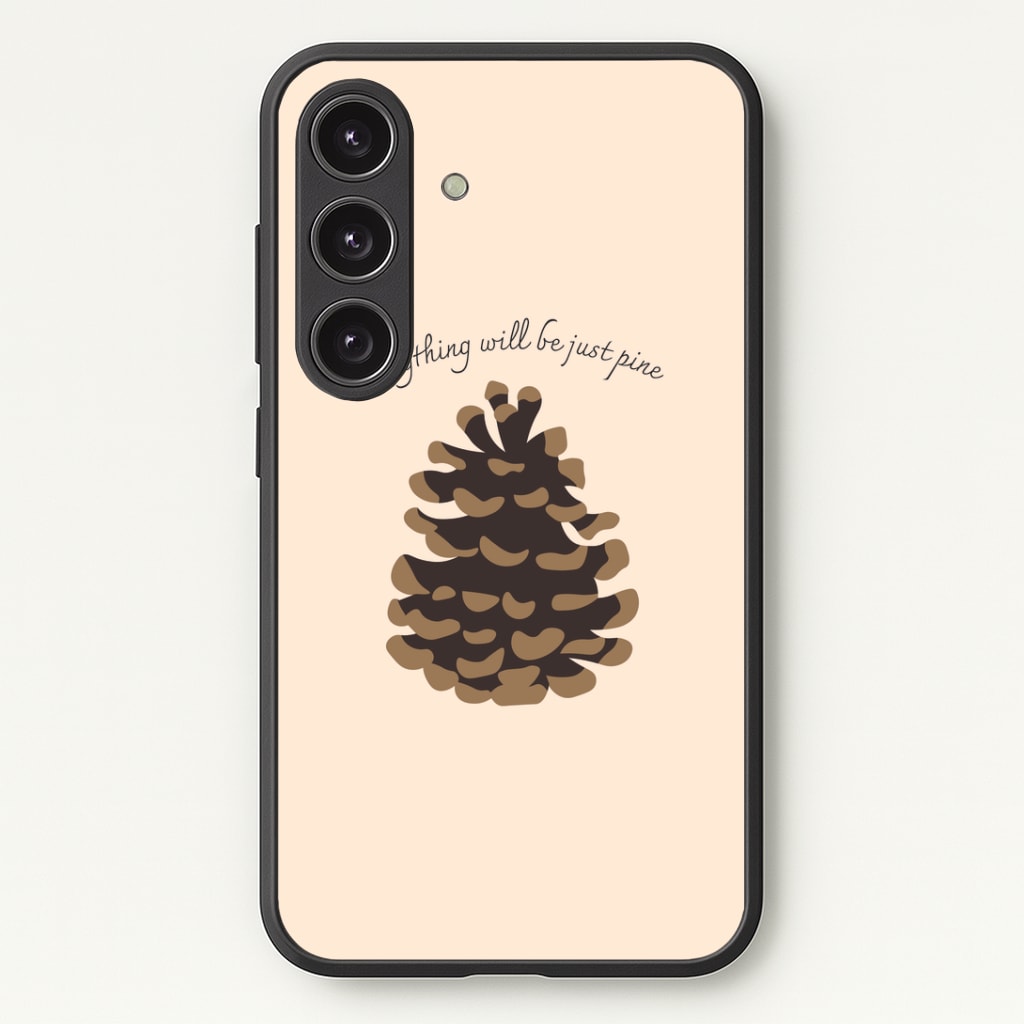 Everything Will Be Just Pine - Autumn Phone Case - Galaxy S25 / Standard