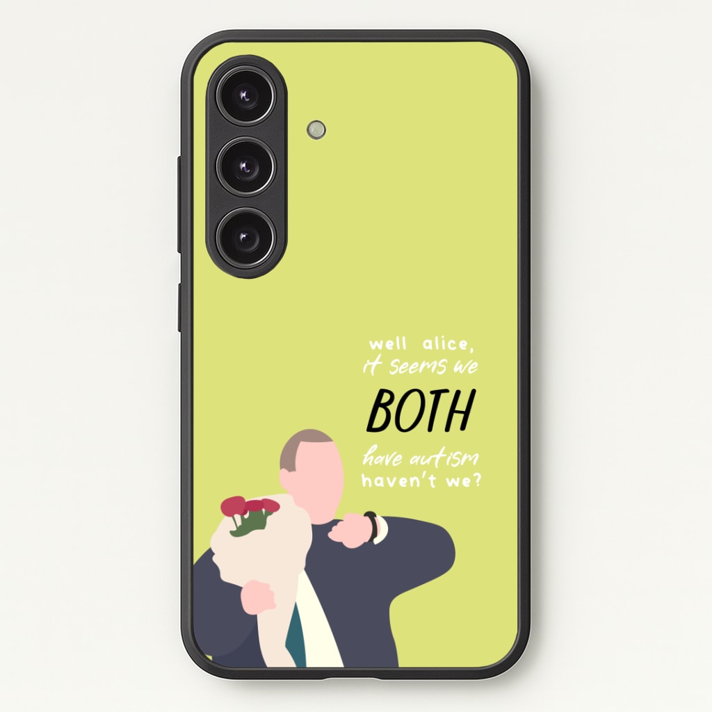 Seems We Both Have Autism - British Pop Culture Phone Case - Galaxy S25 / Standard