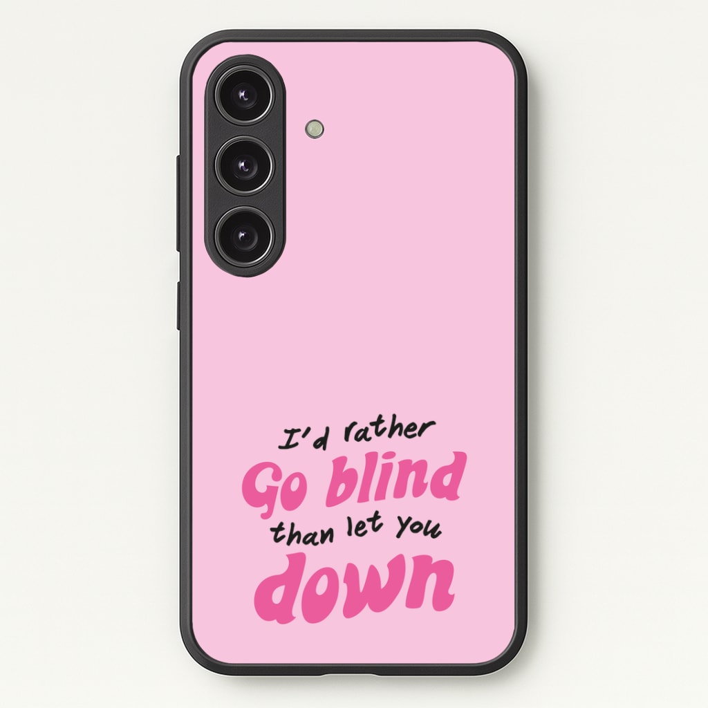 I'd Rather Go Blind Phone Case - Galaxy S25 / Standard
