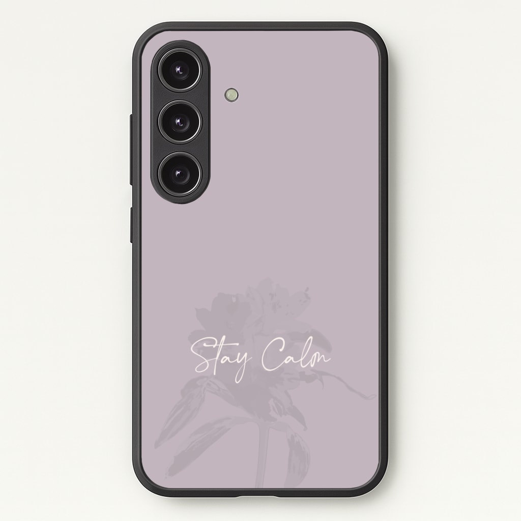 Mauve Stay Calm Phone Case - Galaxy S25 / Standard