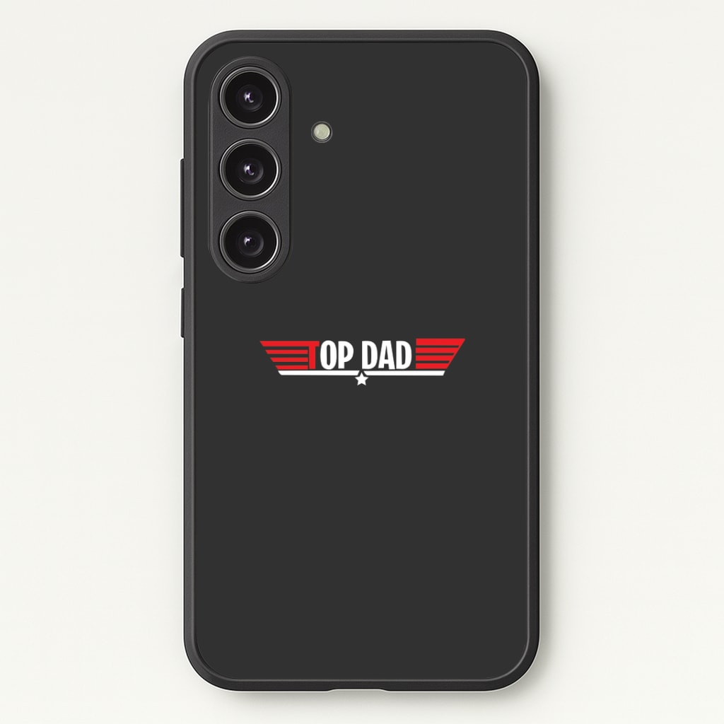 Top Dad- Fathers Day Phone Case - Galaxy S25 / Standard