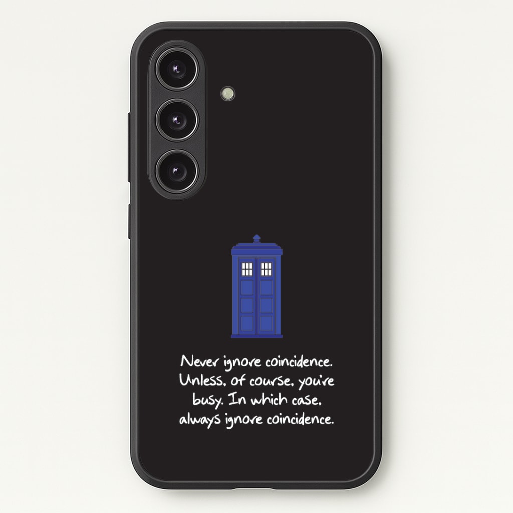 Never Ignore Coincidence Phone Case - Galaxy S25 / Standard