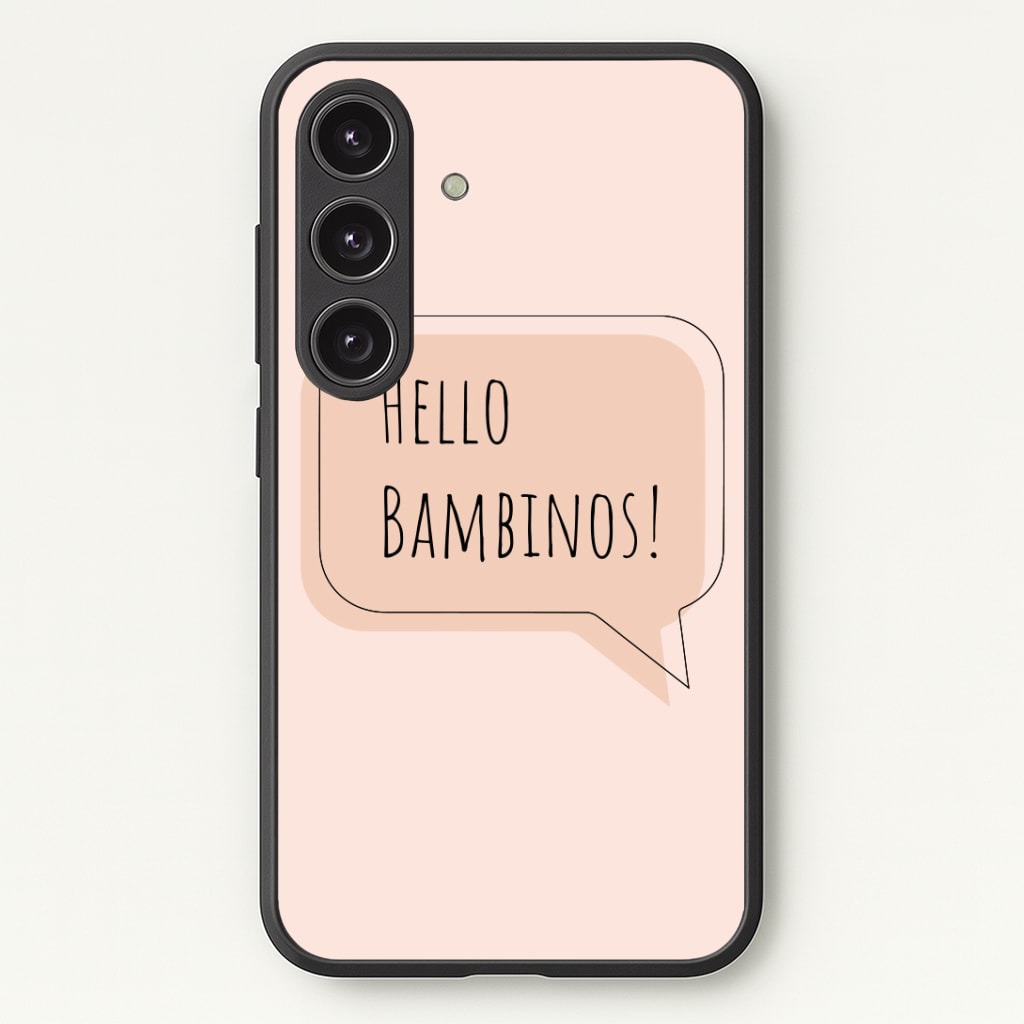 Hello Bambinos - FND Phone Case - Galaxy S25 / Standard