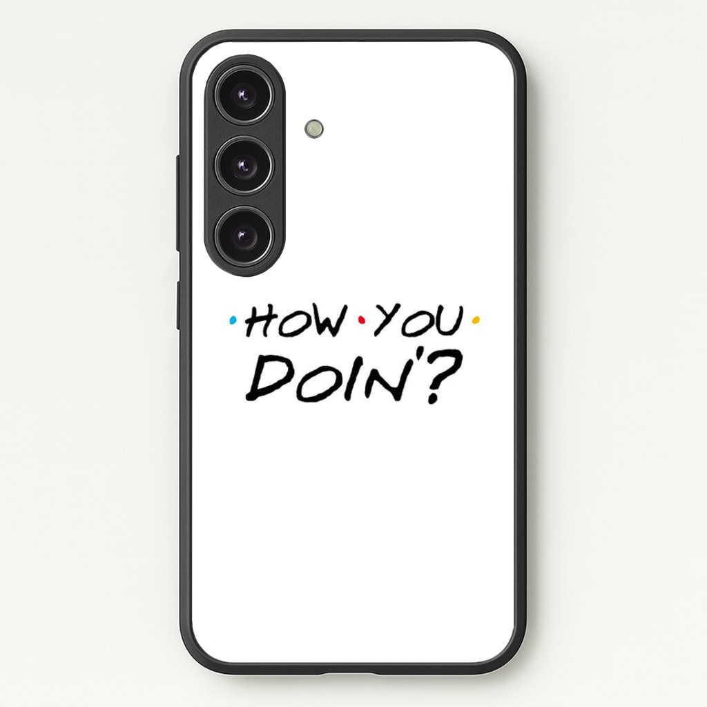 How You Doin' Phone Case - Galaxy S25 / Standard