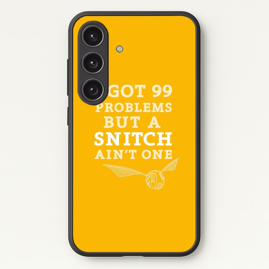 99 Problems But A Snitch Aint One Phone Case - Galaxy S25 / Standard