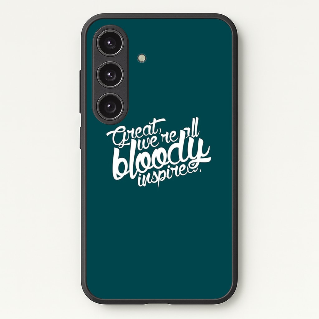 Great, We're All Bloody Inspired - Maze Phone Case - Galaxy S25 / Standard