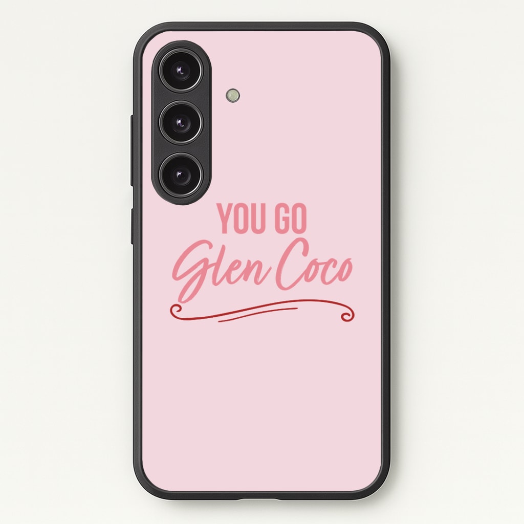 You Go Glen Coco Phone Case - Galaxy S25 / Standard