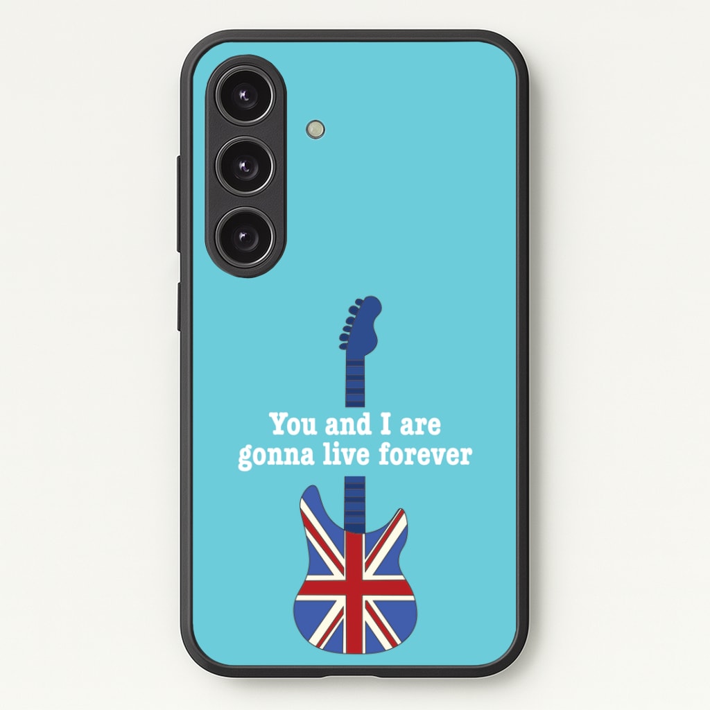 You And I Are Gonna Live Forever Phone Case - Galaxy S25 / Standard