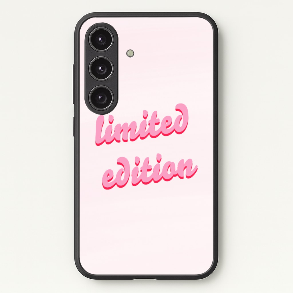 Limited Edition Quote - Sassy Quotes Phone Case - Galaxy S25 / Standard