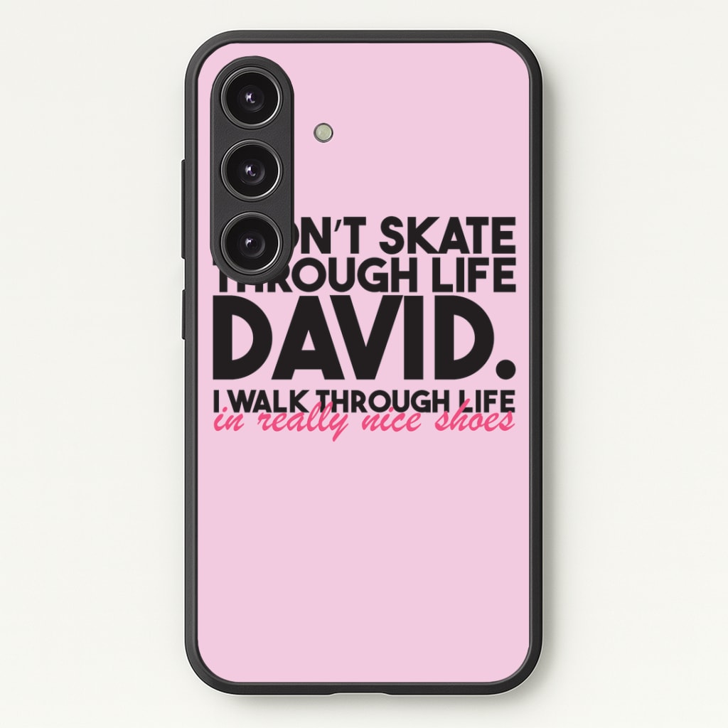 I Don't Skate Through Life David Phone Case - Galaxy S25 / Standard