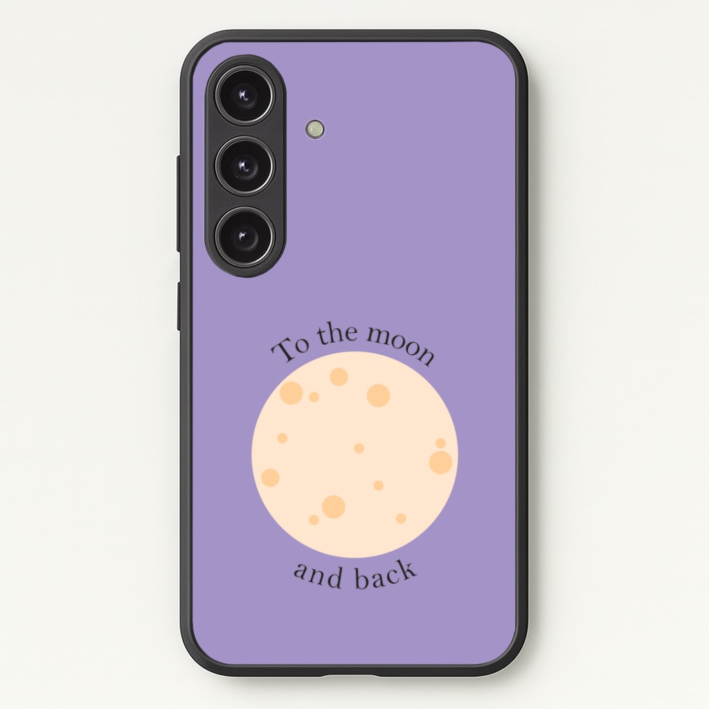 To The Moon And Back Phone Case - Galaxy S25 / Standard