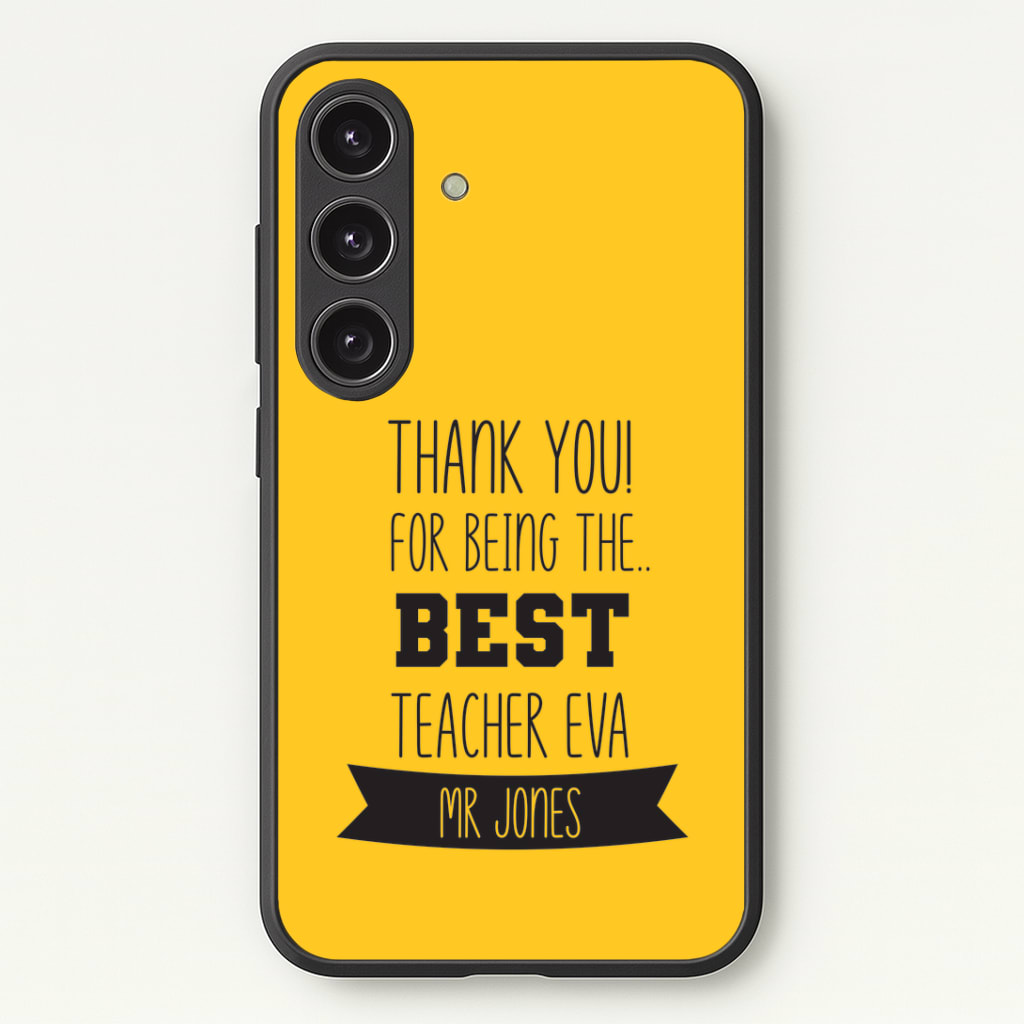 Thank You For Being The Best Teacher Phone Case - Galaxy S25 / Standard