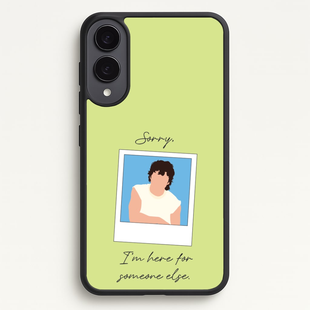 Sorry, I'm Here For Someone Else Phone Case - Galaxy S25 Edge / Standard