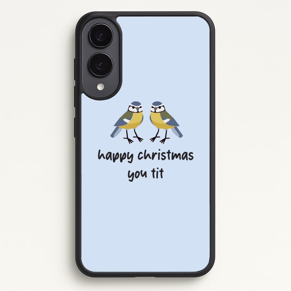 Happy Christmas You Tit - Christmas Phone Case - Galaxy S25 Edge / Standard