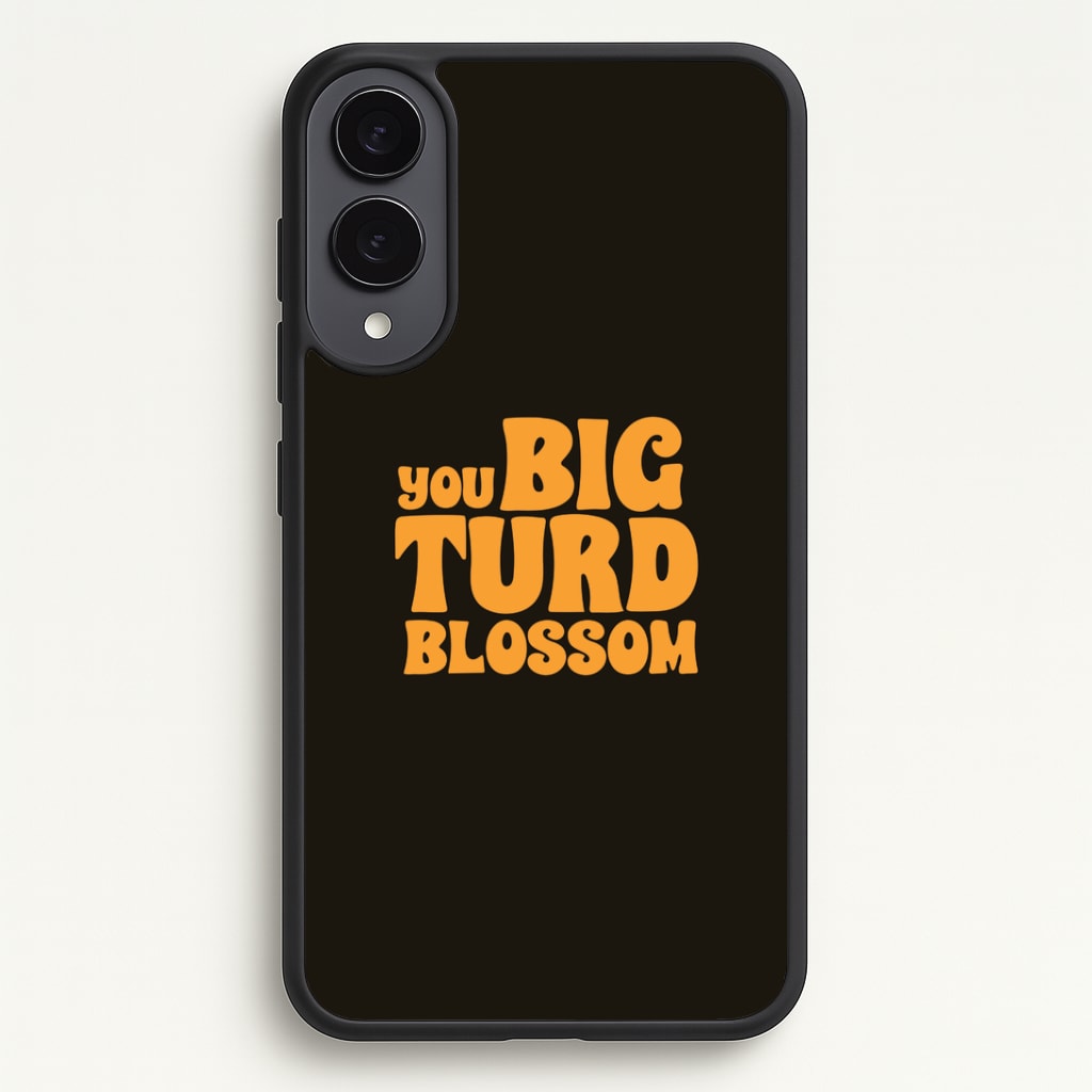 You Big Turd Blossom - GOTG Phone Case - Galaxy S25 Edge / Standard