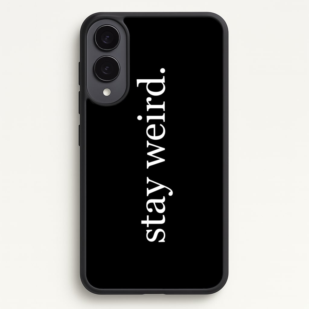 Stay Weird Phone Case - Galaxy S25 Edge / Standard