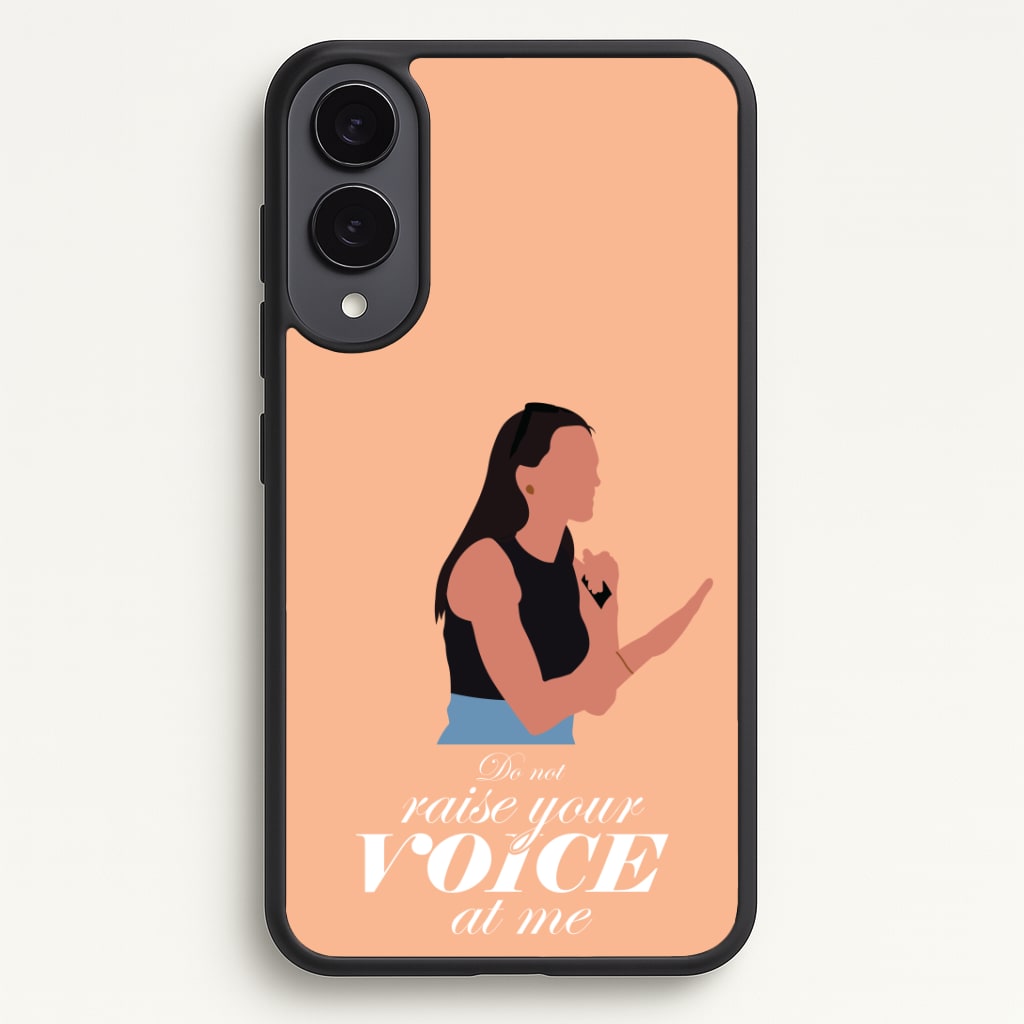 Don't Raise Your Voice At Me Phone Case - Galaxy S25 Edge / Standard