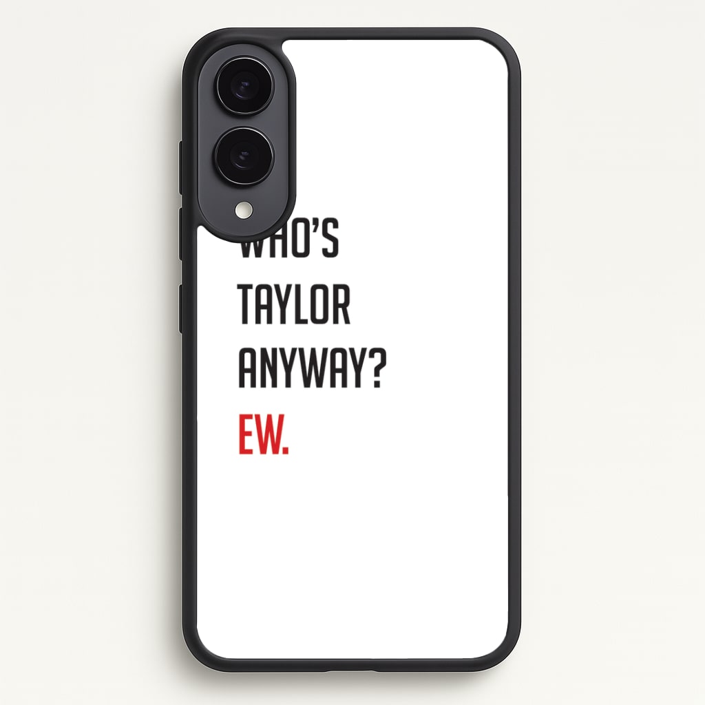 Who's Taylor Anyways? Phone Case - Galaxy S25 Edge / Standard