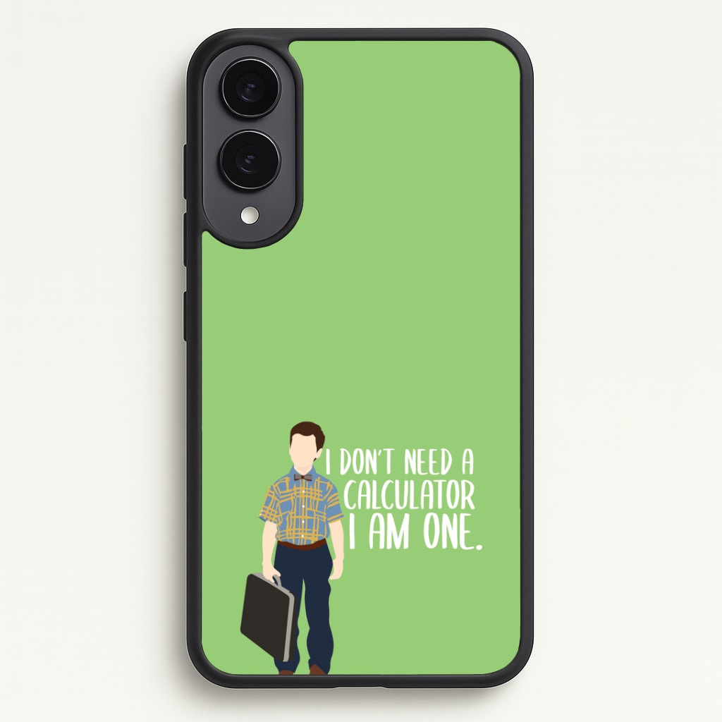 I Don't Need A Calculator - Sheldon Phone Case - Galaxy S25 Edge / Standard
