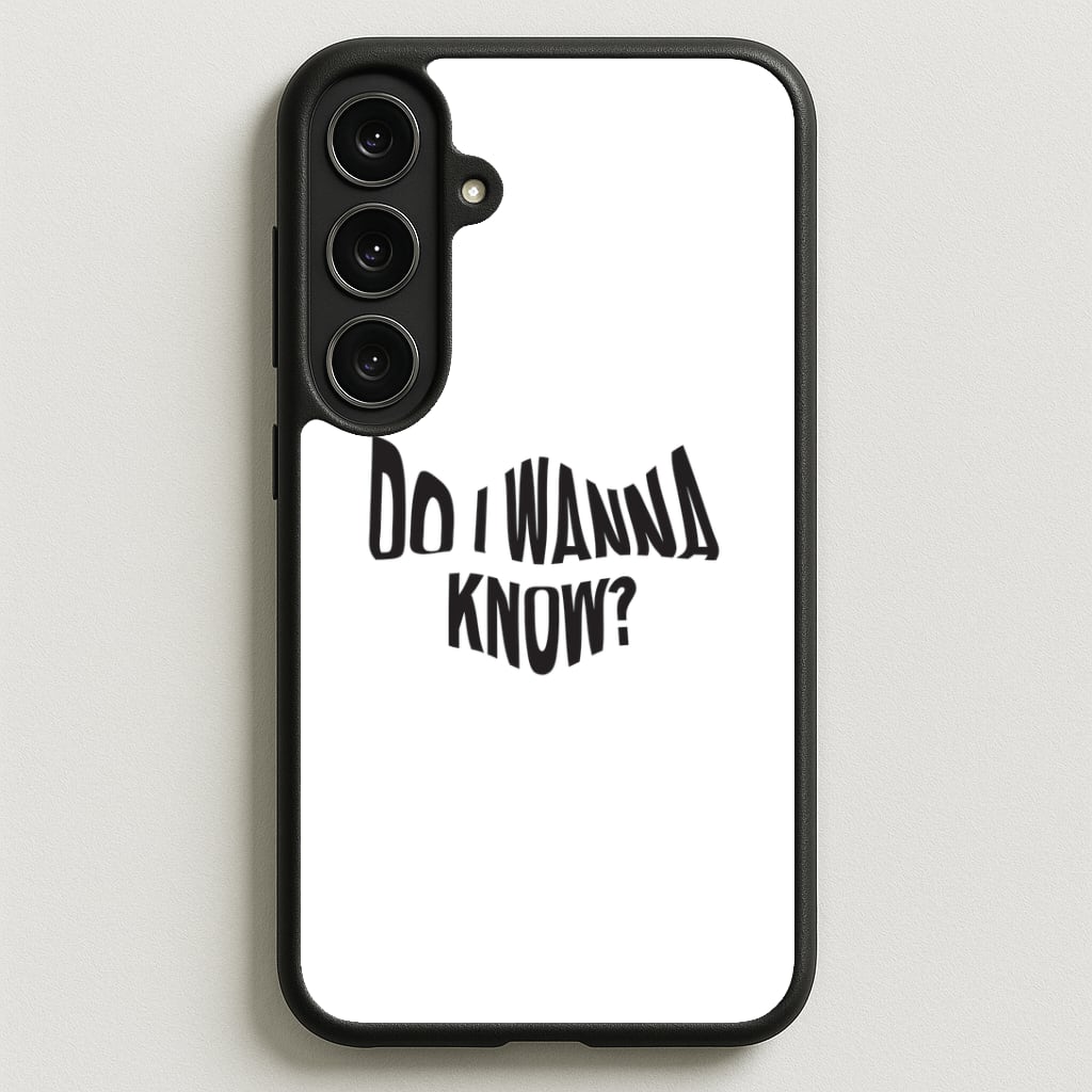 Do I wanna know Phone Case