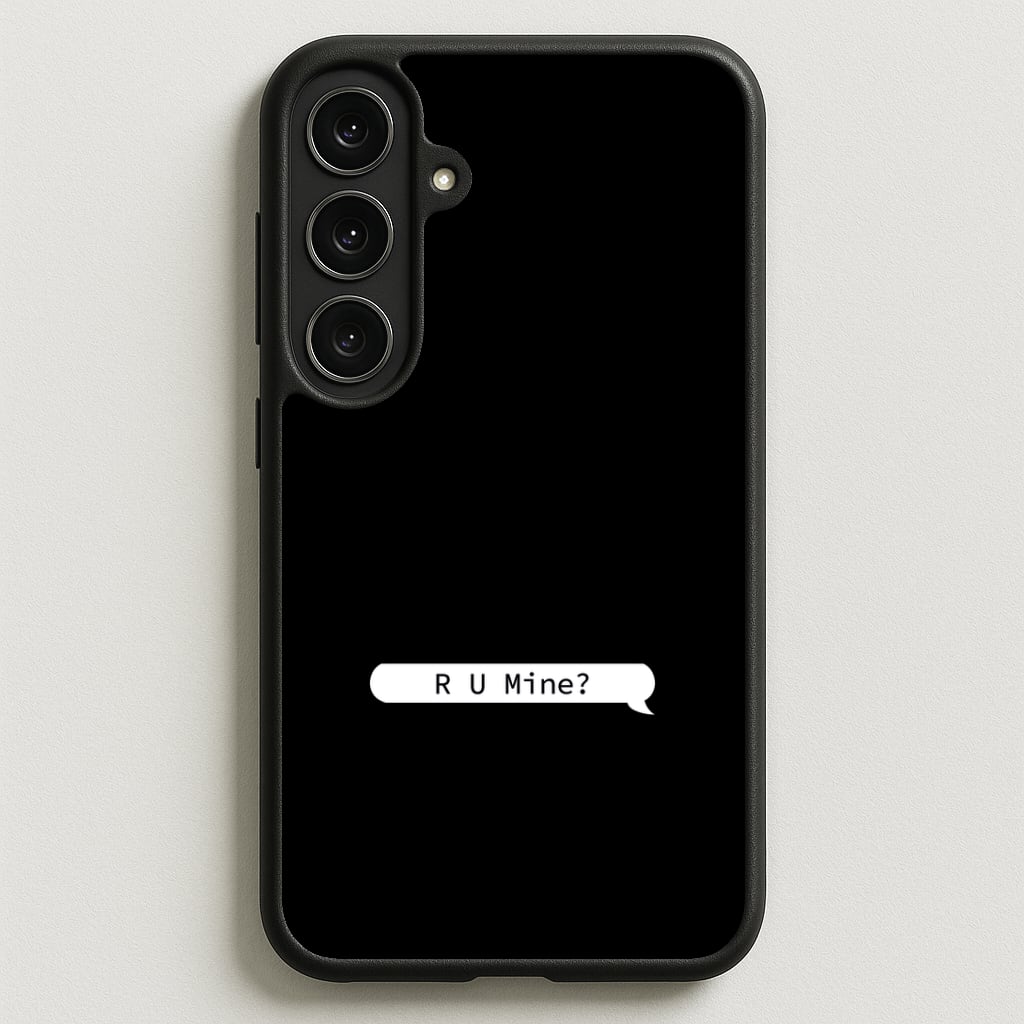 R U Mine? Phone Case
