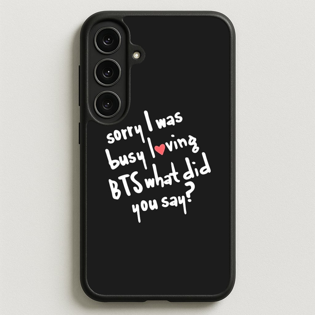 Sorry I Was Busy Loving K-Pop Band Phone Case