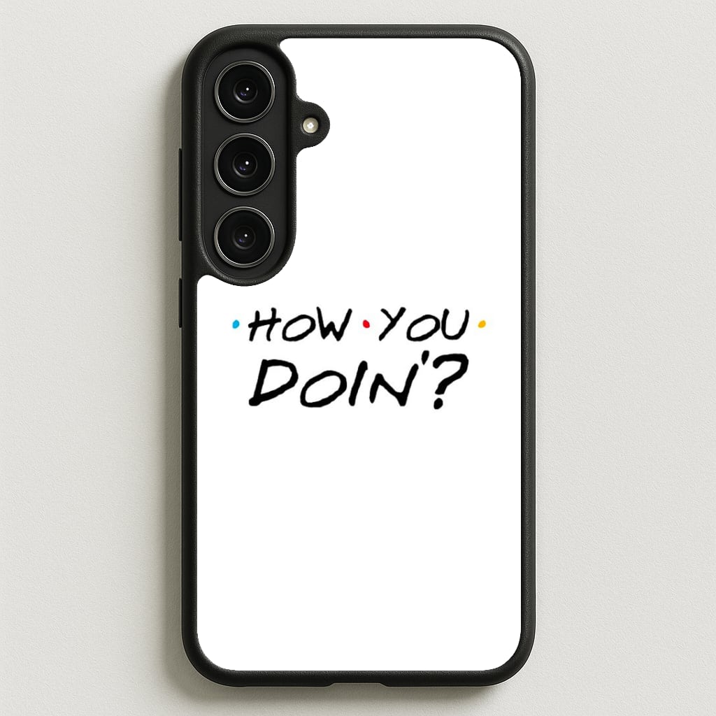 How You Doin' Phone Case