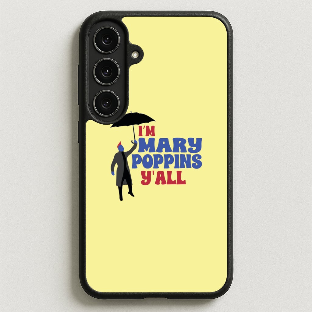 I'm Mary Poppins Y'all - GOTG Phone Case