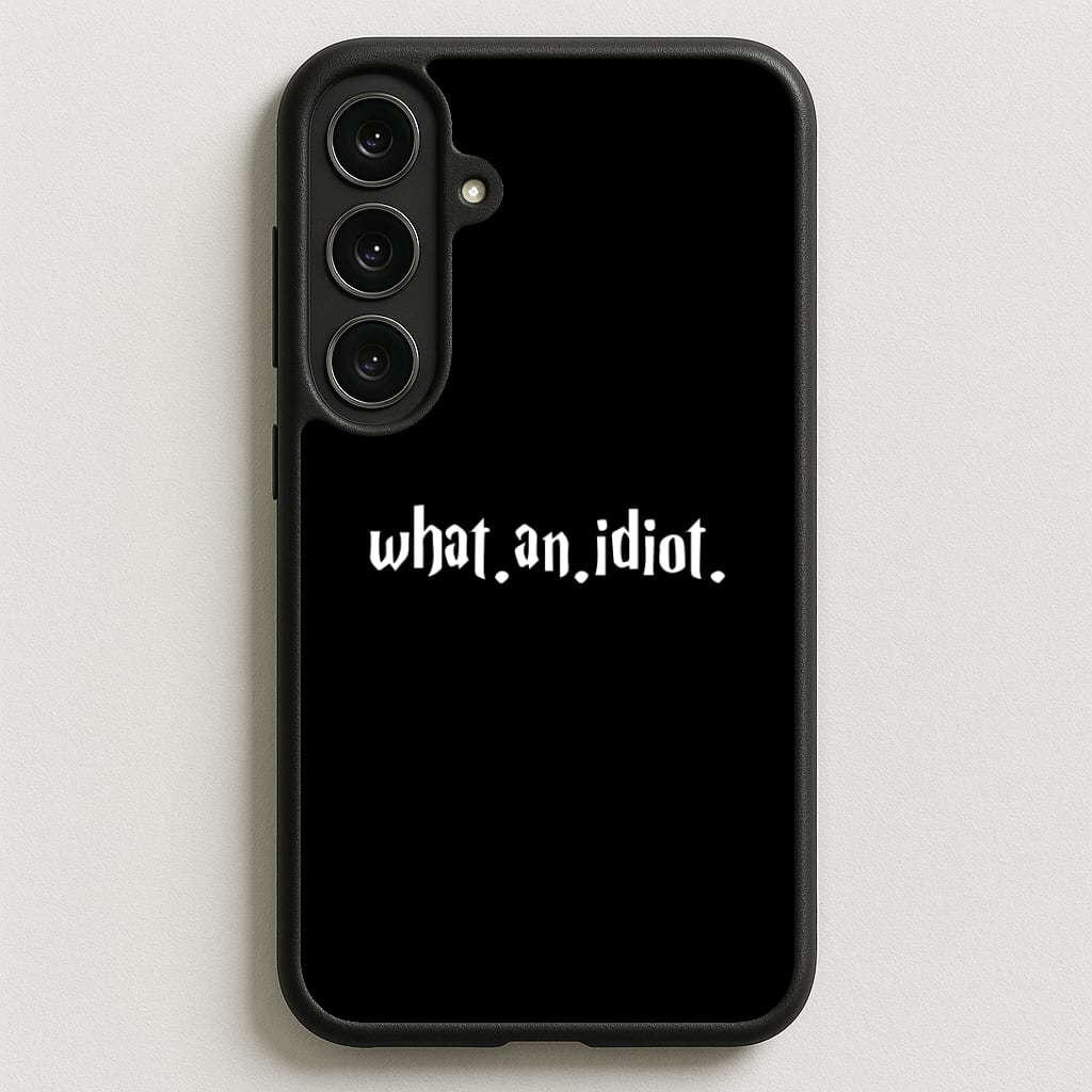 What An Idiot Phone Case
