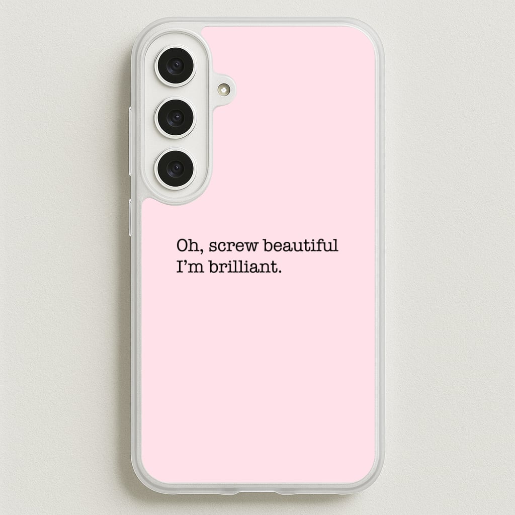 Oh, Screw Beautiful I'm Brilliant - Grey's Phone Case