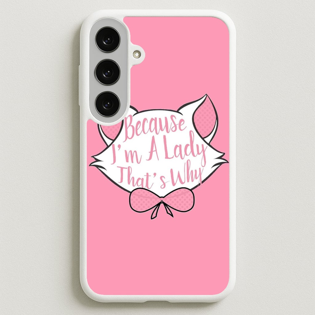 Because I'm A Lady That's Why Phone Case